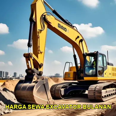 Informasi Lengkap Harga Sewa Excavator Bulanan untuk Proyek Anda